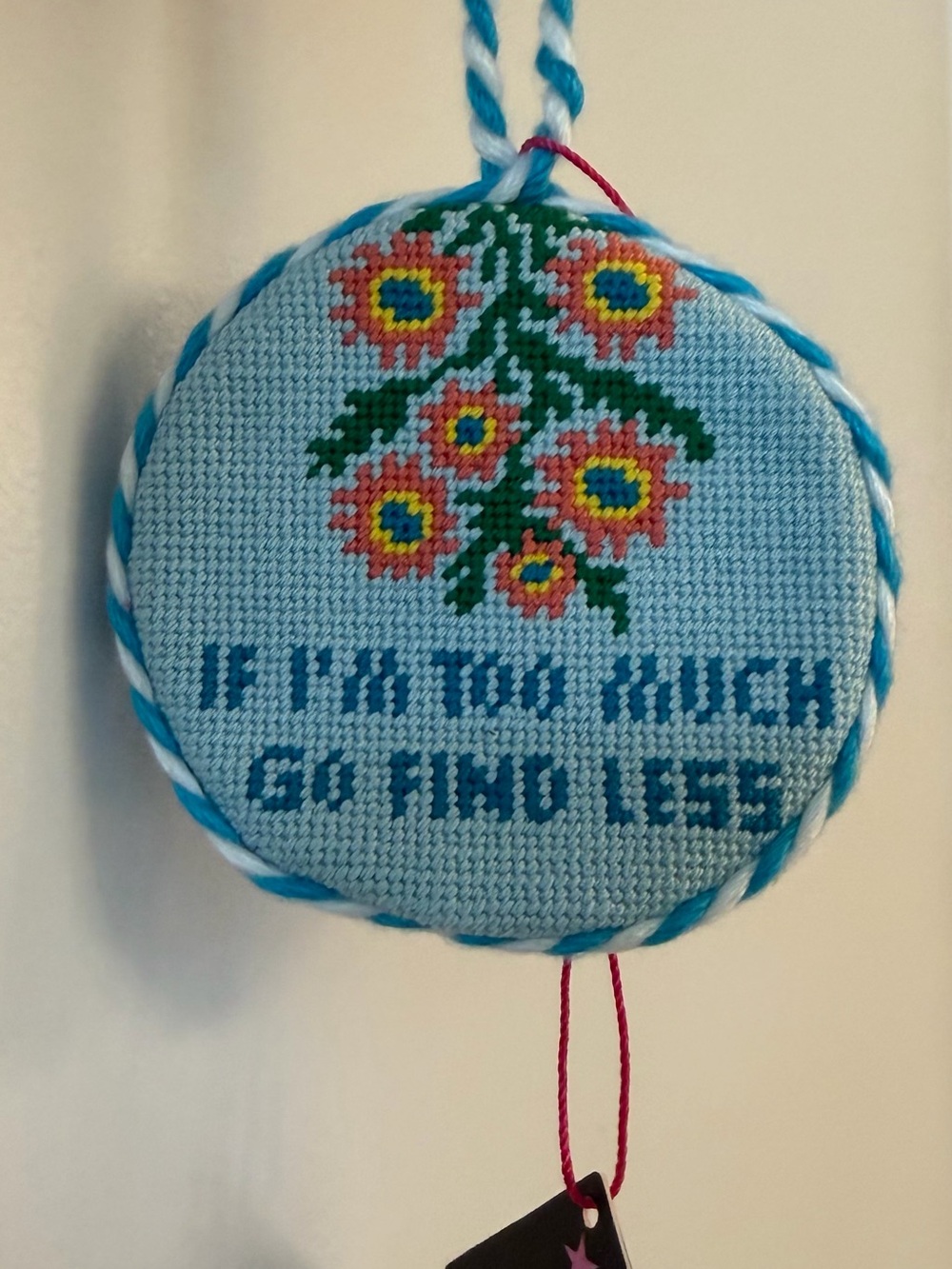 Furbish - “if I’m too much go find less” Cross-stitch Christmas Ornament - NWT